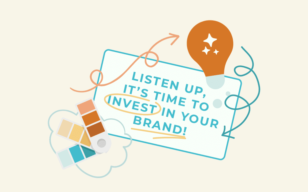 It’s Time to Invest in Your Brand