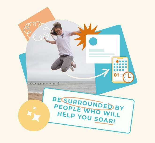 SURROUND YOURSELF WITH PEOPLE WHO HELP YOU SOAR!