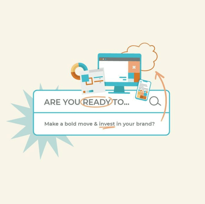 Are you ready to make a bold move and invest in your brand?