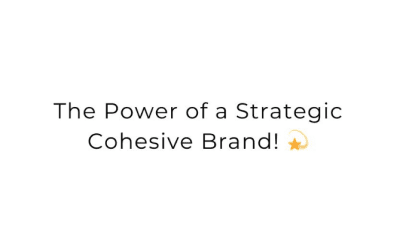 The Power of a Strategic Cohesive Brand! 💫